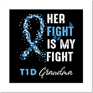 Her Fight Is My Fight T1D Grandma Diabetes Awareness Type 1 Posters and Art